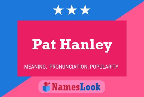 Póster del nombre Pat Hanley