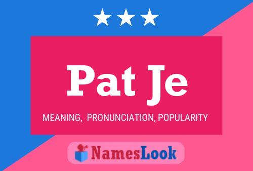 Póster del nombre Pat Je