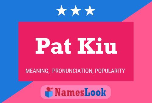 Póster del nombre Pat Kiu