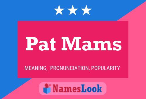 Póster del nombre Pat Mams