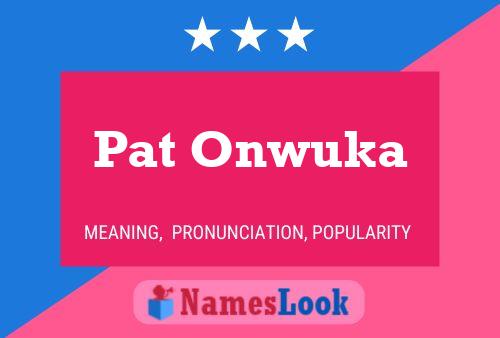 Póster del nombre Pat Onwuka