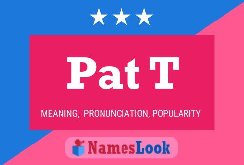 Póster del nombre Pat T