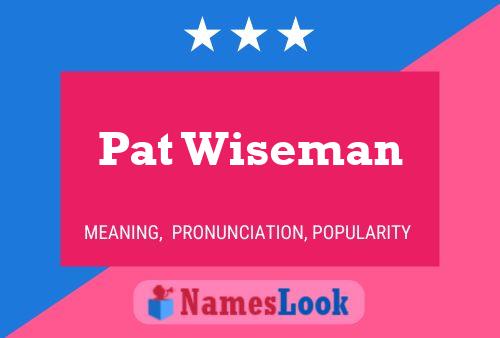 Póster del nombre Pat Wiseman