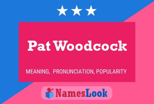 Póster del nombre Pat Woodcock