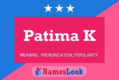 Póster del nombre Patima K