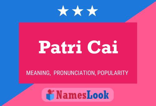 Póster del nombre Patri Cai