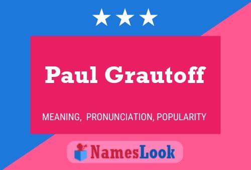 Póster del nombre Paul Grautoff