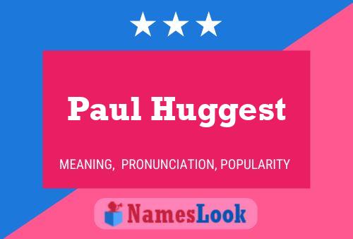 Póster del nombre Paul Huggest