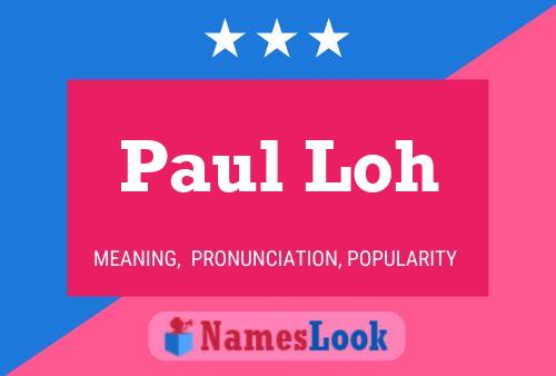 Póster del nombre Paul Loh