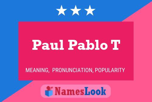 Póster del nombre Paul Pablo T