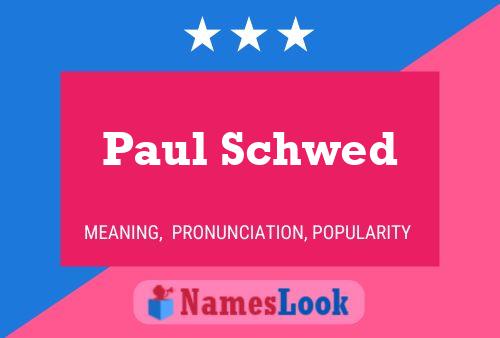 Póster del nombre Paul Schwed