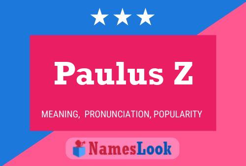 Póster del nombre Paulus Z