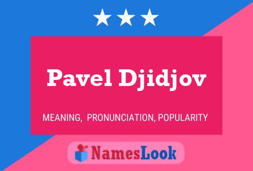 Póster del nombre Pavel Djidjov