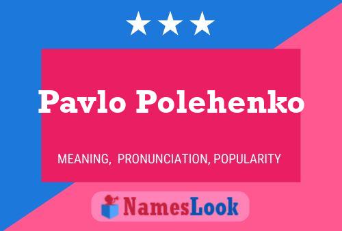 Póster del nombre Pavlo Polehenko