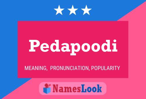 Póster del nombre Pedapoodi