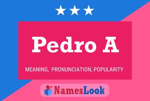 Póster del nombre Pedro A