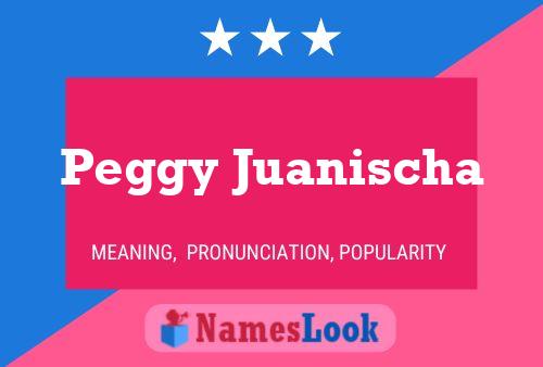 Póster del nombre Peggy Juanischa