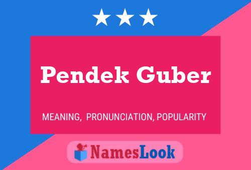 Póster del nombre Pendek Guber