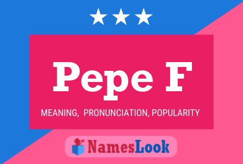 Póster del nombre Pepe F