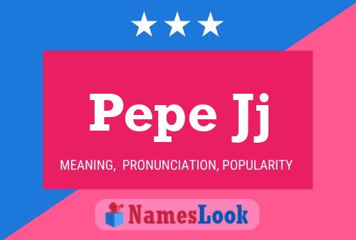 Póster del nombre Pepe Jj