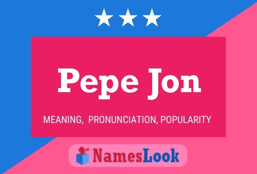 Póster del nombre Pepe Jon