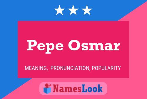 Póster del nombre Pepe Osmar