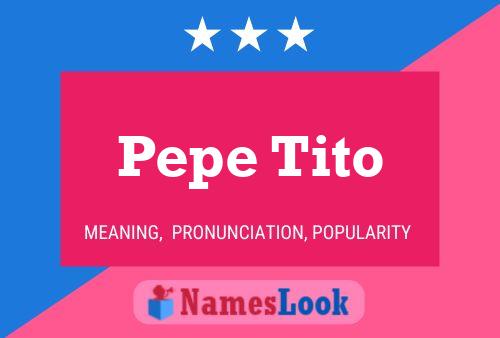 Póster del nombre Pepe Tito