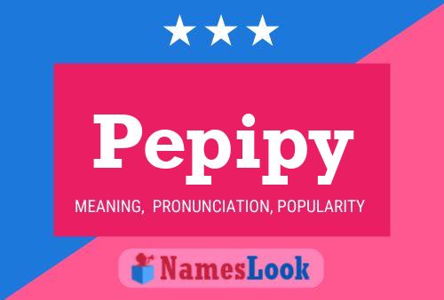 Póster del nombre Pepipy