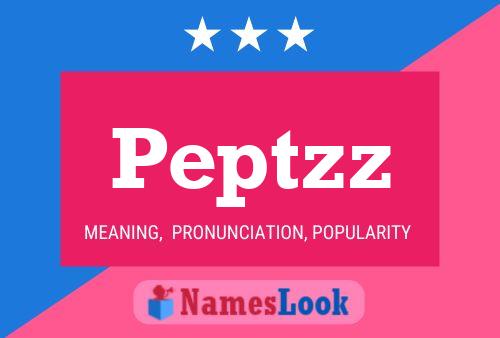 Póster del nombre Peptzz