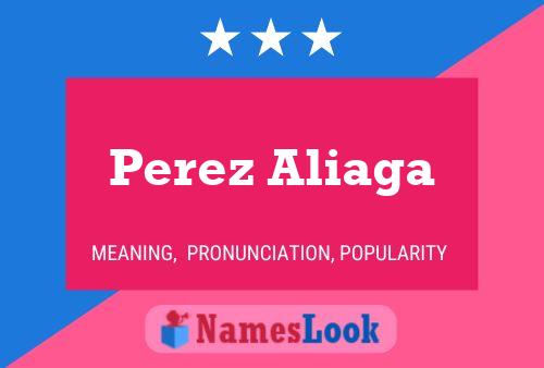 Póster del nombre Perez Aliaga