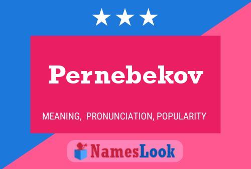 Póster del nombre Pernebekov