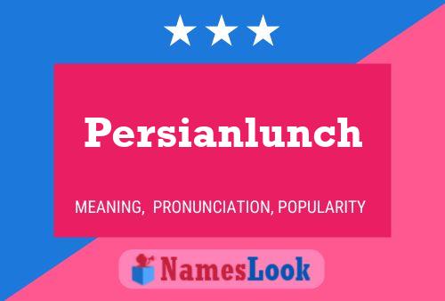 Póster del nombre Persianlunch