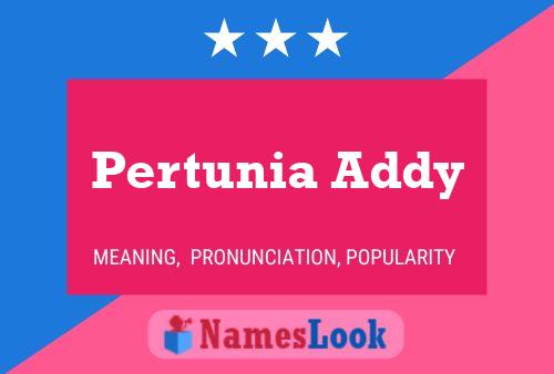 Póster del nombre Pertunia Addy