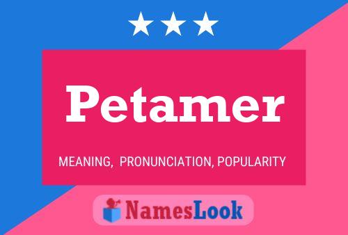 Póster del nombre Petamer