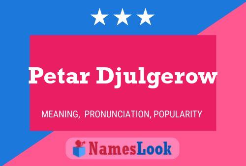 Póster del nombre Petar Djulgerow