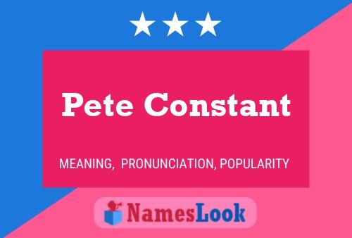 Póster del nombre Pete Constant