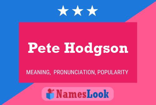 Póster del nombre Pete Hodgson