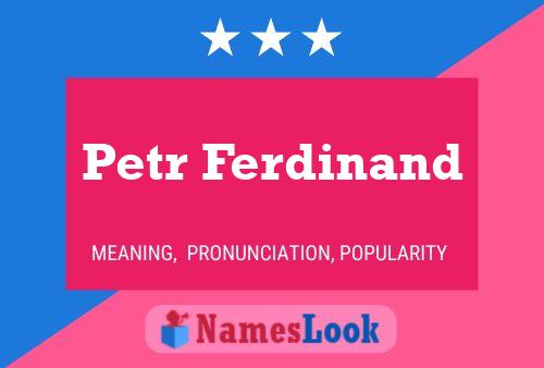 Póster del nombre Petr Ferdinand