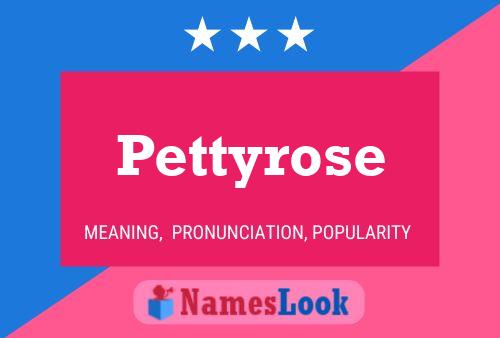 Póster del nombre Pettyrose