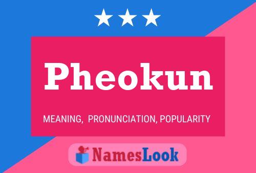 Póster del nombre Pheokun