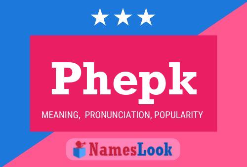 Póster del nombre Phepk