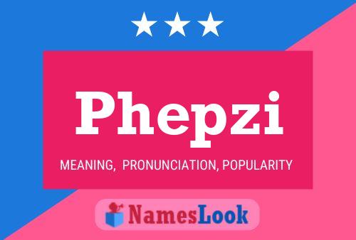 Póster del nombre Phepzi