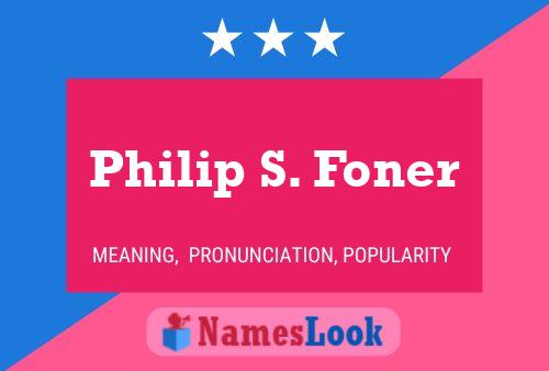 Póster del nombre Philip S. Foner