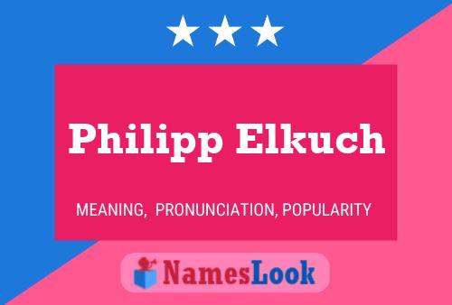 Póster del nombre Philipp Elkuch