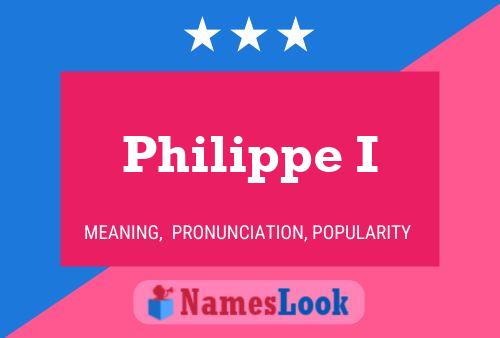 Póster del nombre Philippe I