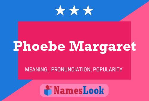 Póster del nombre Phoebe Margaret