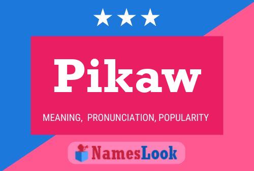 Póster del nombre Pikaw