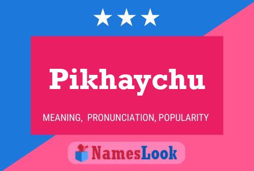 Póster del nombre Pikhaychu