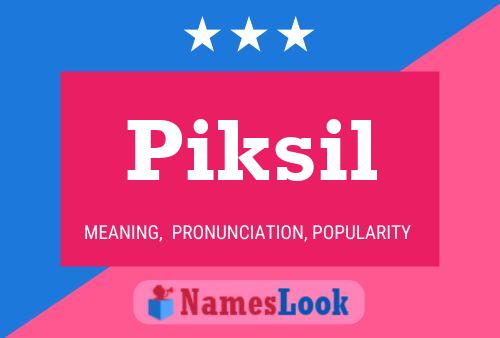 Póster del nombre Piksil