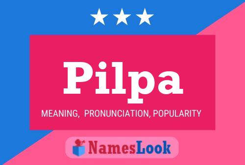 Póster del nombre Pilpa